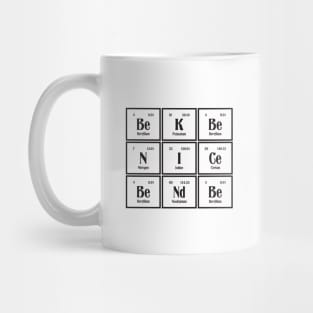 Be Nice Be Kind | Periodic Table of Elements Mug